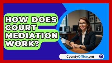 How Does Court Mediation Work? - CountyOffice.org
