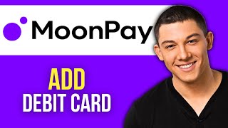 How to Add Debit Card to MoonPay