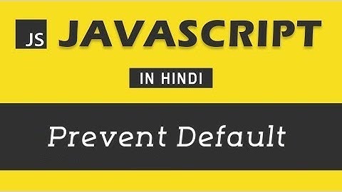 #25 - Prevent Default in Javascript | JavaScript Tutorial in Hindi | Javascript in Hindi in 2023