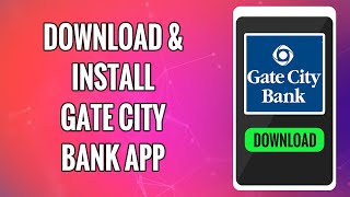 How To Download & Install Gate City Bank Mobile Banking App 2022 - Gate City Bank Mobile App