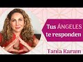 Tus Ángeles te responden Tania Karam