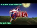 The Legend of Zelda - Ocarina of Time - The Water Temple