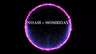 Video thumbnail of "NOAH - SOMEDAY (Prod. by Tyde)"