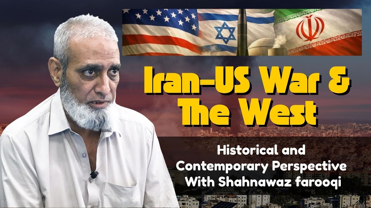 Iran–US War and the West | Historical and Contemporary Perspective with Shahnawaz farooqi
