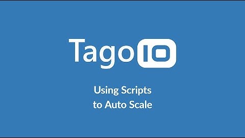 Webinar: Using Scripts to Auto-Scale Billing on the TagoIO IoT Platform