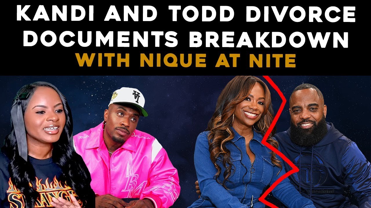 Kandi and Todd MESSY Divorce breakdown with Nique At Nite