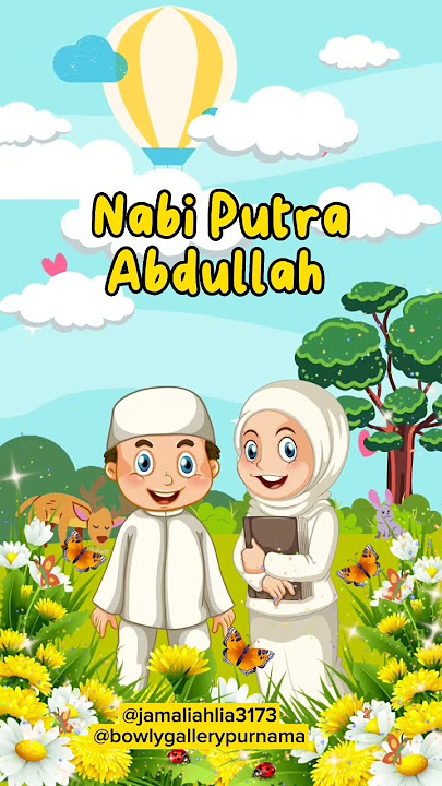Lagu Anak Islami Manusia Idolaku Nabiyullah Muhammad