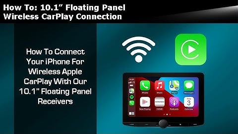 How To: Wireless Apple CarPlay Initial Connection Process on 10.1" Floating Panel