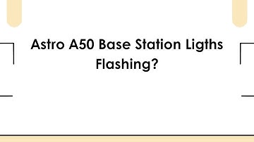 Astro A50 Base Station Ligths Flashing?