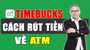 Rút tiền Timebucks về tài khoản VNDC - Kiếm tiền với TikTok
