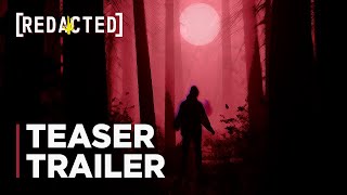 REDACTED | Teaser Trailer