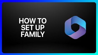 How To Set Up Microsoft 365 Family Tutorial