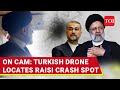Raisi Crash Location, Chopper Wreckage Found By Turkish Drone; Iran Pres, FM Feared Dead