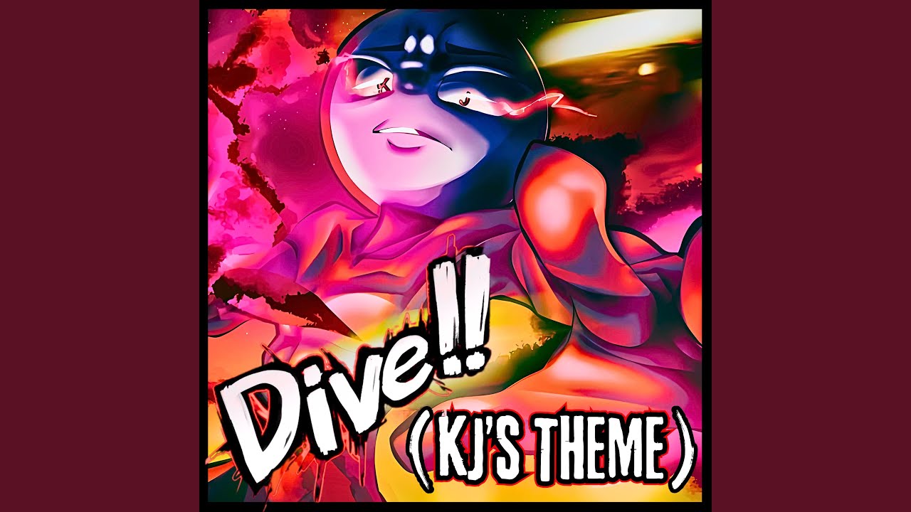 Watch Dive!! (KJ's Theme) on YouTube Watch Dive!! (KJ's Theme) on YouTube