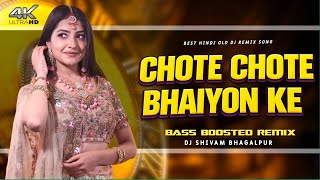 Chhote Chhote Bhaiyon Ke Bade Bhaiya  Remix  Dj Shivam Bhagalpur  Wedding Dance Song
