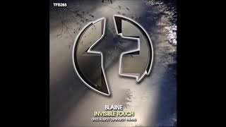 Blaine - Invisible Touch (Syntouch Remix)