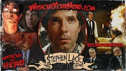 Stephen Lack of Scanners Without Your Head Interview