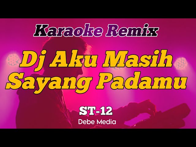 Dj Aku Sungguh Masih Sayang Padamu Karaoke Remix class=