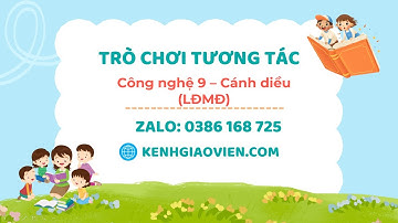Trò chơi khởi động Công nghệ 9 (LĐMĐ) Cánh diều