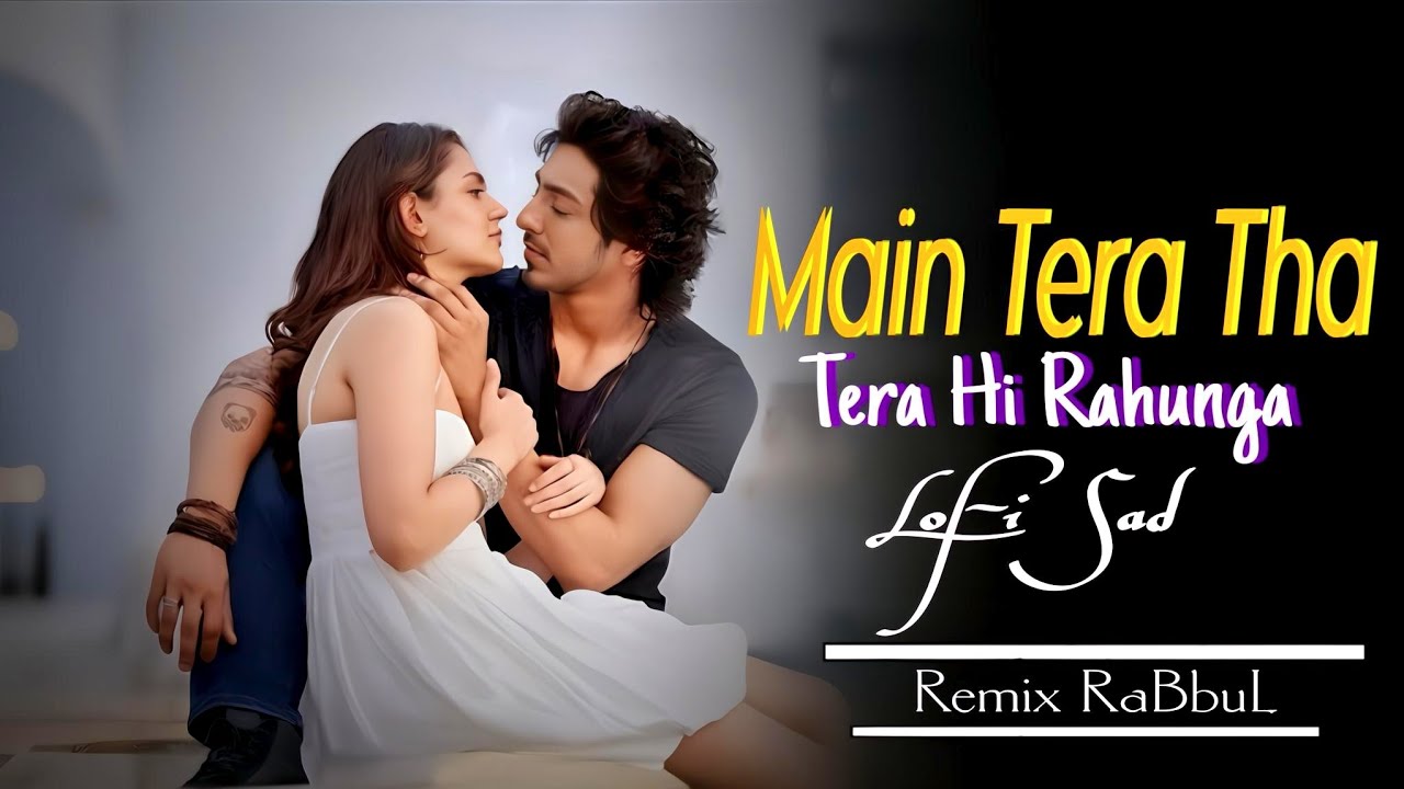 Tera Hi Rahunga | Main Tera Tha Main Tera Hun | Romantic Love Status