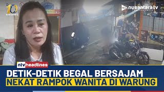 [LIVE] Detik-detik Begal Bersajam Nekat Rampok Wanita di Warung | NTV HEADLINES