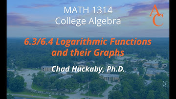 6.3/6.4 Logarithmic Functions and their Graphs