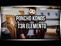 T3R Elemento | Poncho Konos | Letra