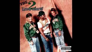 The 2 Live Crew - It’s Gotta Be Fresh