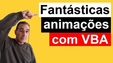 Incríveis animações com VBA nos seus gráficos ou tabelas.