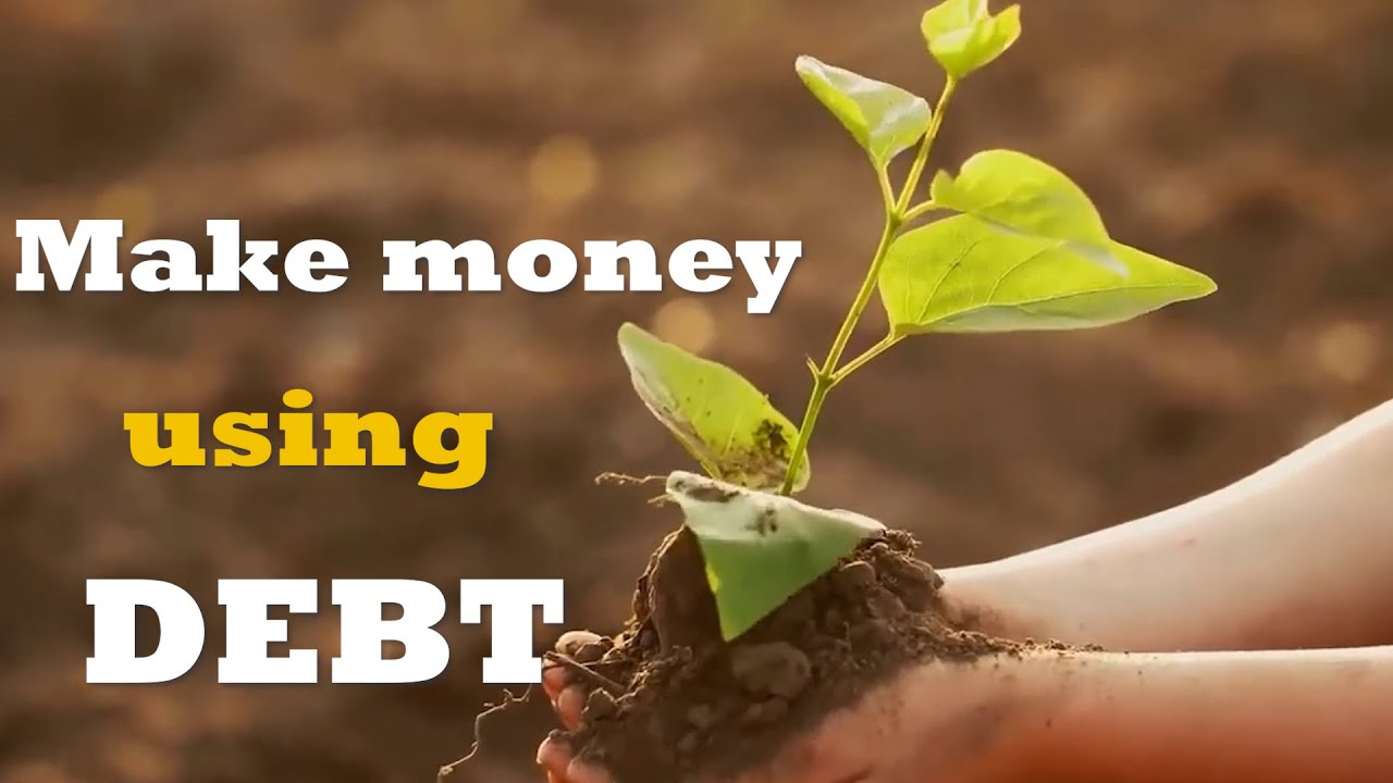 how-rich-people-make-money-with-debt-youtube