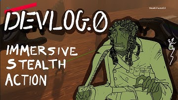 Stealth Immersive Sim  (Devlog.0) Locomotion and Stealth - CHEVALIER