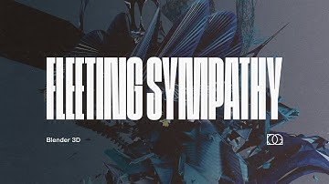 Fleeting Sympathy - Blender 3D Abstract Animation