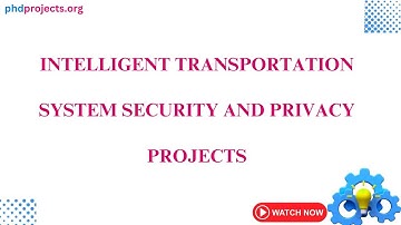 Intelligent Transportation System Security and Privacy Projects