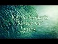 Kerrie Roberts - Rescue me {Lyrics}