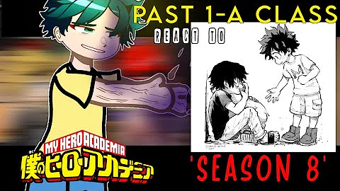 Past 1-A Class react to The Future || My Hero Academia react to Season 8 