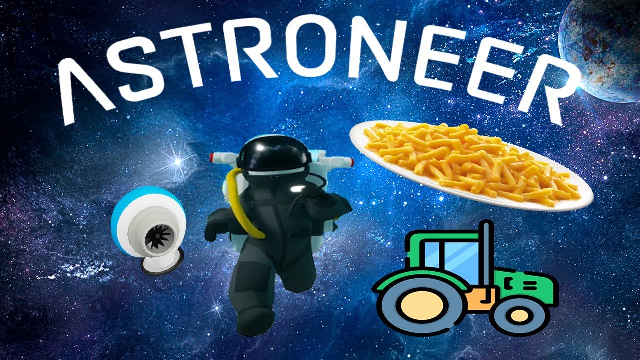 This funny space game makes me hungry - Astroneer Pt.1
