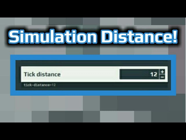 Modifying the Render Distance and Simulation Distance Settings on