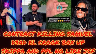 CONTRACT KILLING SAMUEL D3AD+ELCROOK TEK WEH SKIPPA CHAIN & RESIDENT A BUN OUT JCF