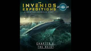 The Invenios Expeditions | Chapter 8 - The Heist