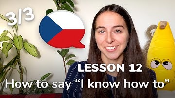 How to say "I know how to": Czech lesson #12 using my TLE method