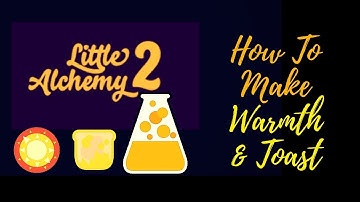 Little Alchemy 2-How To Make Warmth & Toast Cheats & Hints