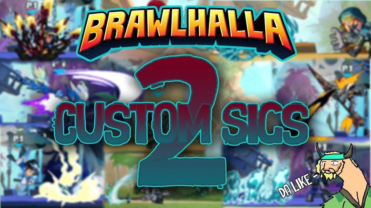 Brawlhalla Mod Custom Sigs UPDATED 2 (+CC Giveway) YouTube