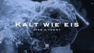 Ciro - Kalt Wie Eis Feat. Tommy (Prod. Von Bm) [Official Video]
