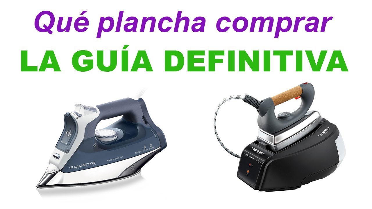 Guía completa para comprar una plancha: potencia, funciones, superficie de  planchado y todo lo que debes saber