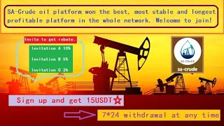 Sign up to get 15USDT! SA-Crude platform is the best, most stable and most profitable platform in