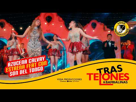 TRAS TELONES Y BAMBALINAS | Azucena Calvay amadrina a Son Del Tongo y estrenan Feat TE CREÍSTE