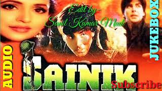 SAINIK💖💖 AUDIO JUKEBOX 💘💘 Bollywood Hindi Songs