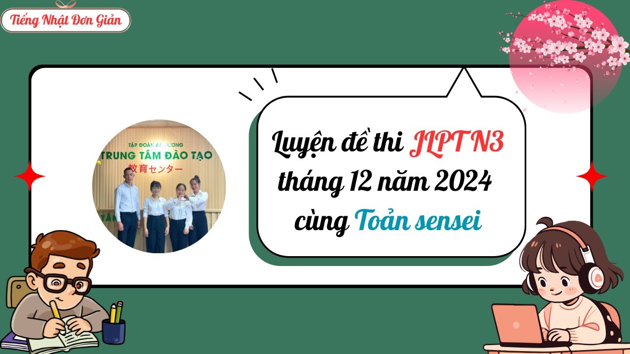 Luyện thi JLPT N3 tháng 12 năm 2024 Phần Nghe
