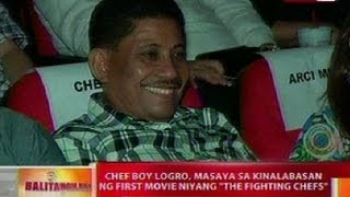 BT: Chef Boy Logro, masaya sa kinalabasan gn first movie niyang 'The Fighting Chefs'