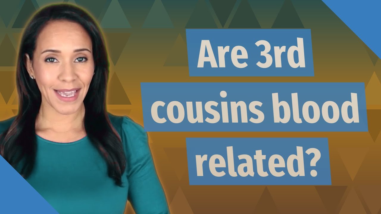 Are 3rd cousins blood related? YouTube